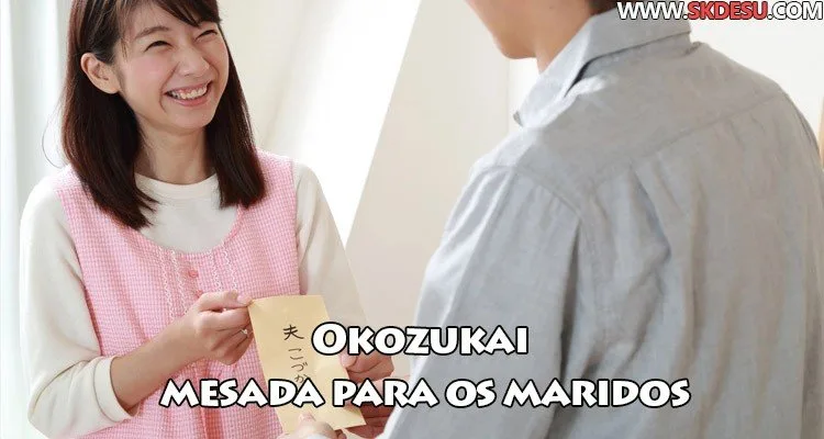 Okozukai – A mesada para os maridos