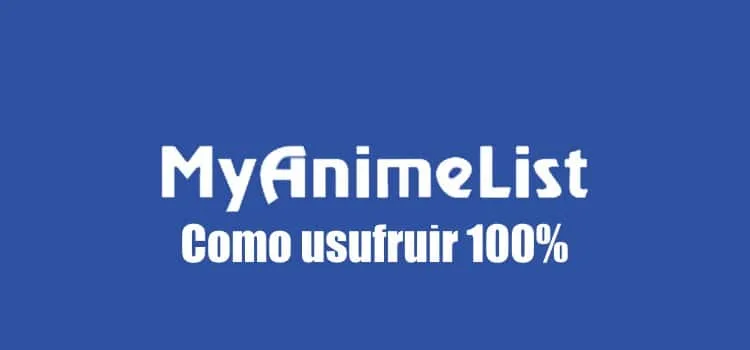 MyAnimeList – conheça e aprenda a usar o MAL MyAnimeList no navegador